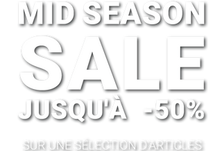 Mid Season Sale jusqu'à -50% sur une sélection d'articles